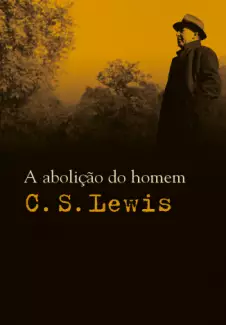 A Abolição do Homem  -  C. S. Lewis