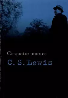Os Quatro Amores  -  C. S. Lewis
