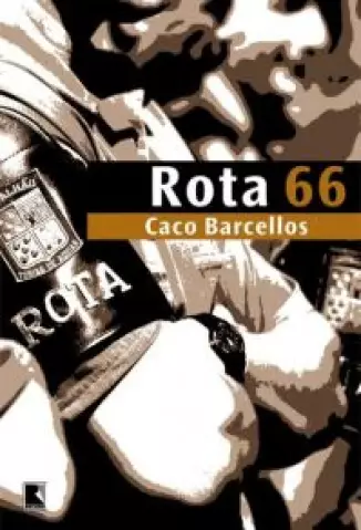 Rota 66  -   A História Da Polícia Que Mata   -  Caco Barcellos