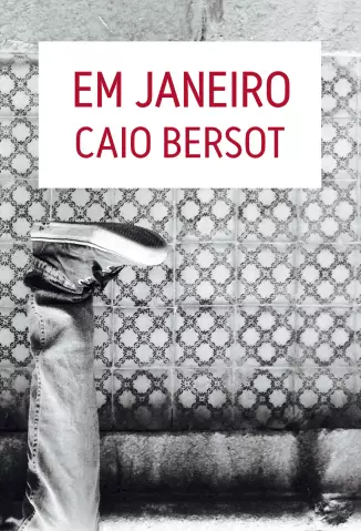Em Janeiro  -  Caio Bersot