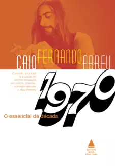 O Essencial de Década de 1970  -  Caio Fernando Abreu