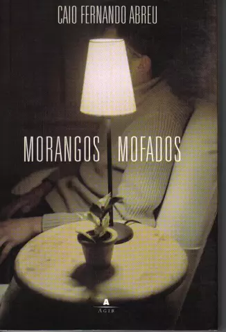 Morangos Mofados  -   Caio Fernando Abreu
