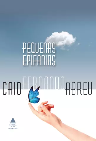 Pequenas Epifanias  -  Caio Fernando Abreu