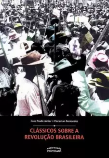 Clássicos Sobre a Revolução Brasileira  -  Caio Prado Junior