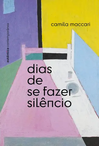 Dias de se Fazer Silêncio - Camila Maccari