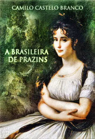 A Brasileira de Prazins  -  Camilo Castelo Branco
