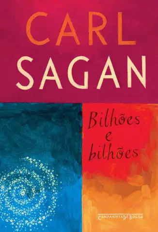 Bilhões e Bilhões: Reflexões Sobre a vida e Morte na Virada do Milênio - Carl Sagan