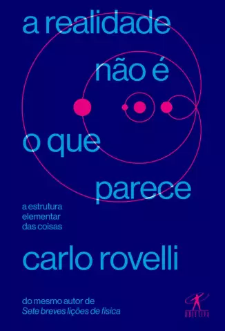 A Realidade não é o que Parece  -  Carlo Rovelli
