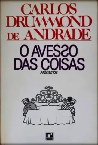 O Avesso das Coisas - Carlos Drummond de Andrade