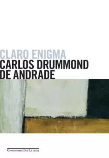 Claro Enigma  -  Carlos Drummond de Andrade