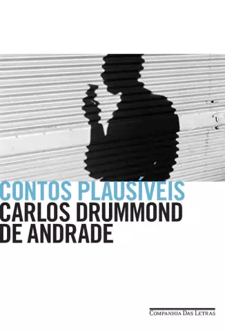 Contos Plausíveis  -  Carlos Drummond de Andrade