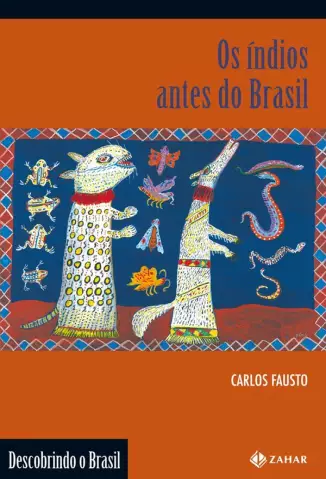 Os Índios Antes do Brasil  -  Carlos Fausto