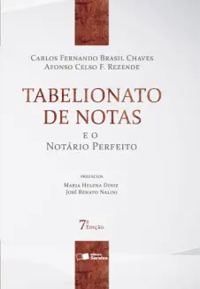 Tabelionato de Notas e o Notário Perfeito - Carlos Fernando Brasil