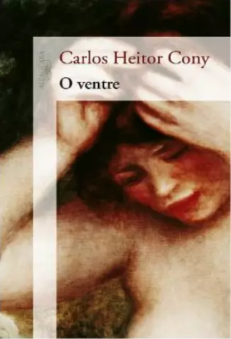 O Ventre   -  Carlos Heitor Cony