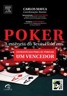 Poker  -  A Essência do Texas Hold Em  -  Carlos Mavca