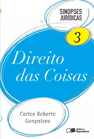 Direito Das Coisas  -  Col. Sinopses Jurídicas   - Vol.  3  -  Carlos Roberto Gonçalves