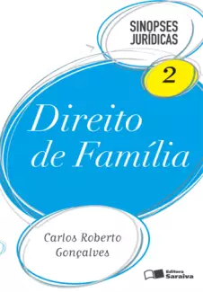 Direito de Família  -  Col. Sinopses Jurídicas   - Vol.  2  -  Carlos Roberto Gonçalves