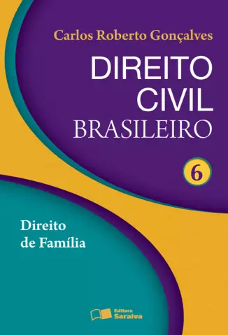  Direito de Familia  - Direito Civil Brasileiro   - Vol.  6  -  Carlos Roberto Gonçalves