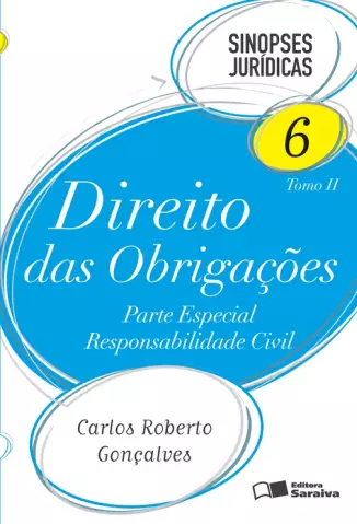 Direito das Obrigações - Col. Sinopses Jurídicas   - Vol.  6   Tomo II  -  Carlos Roberto Gonçalves