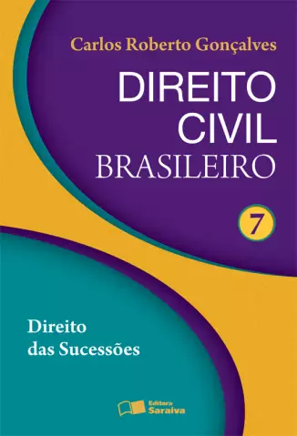  Direito das Sucessões  - Direito Civil Brasileiro   - Vol.  7  -  Carlos Roberto Gonçalves 