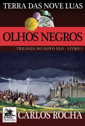 Olhos Negros  -  Trilogia Do Novo Elo   - Vol.  1   -  Carlos Rocha