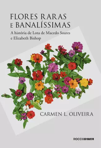 Flores Raras e Banalíssimas  -  Carmen L. Oliveira