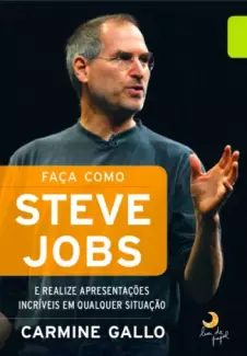 Faça Como Steve Jobs   -  Carmine Gallo