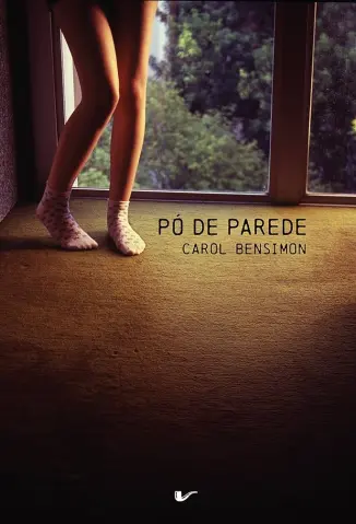 Pó de Parede  -  Carol Bensimon