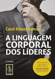 A Linguagem Corporal dos Líderes - Carol Kinsey Goman