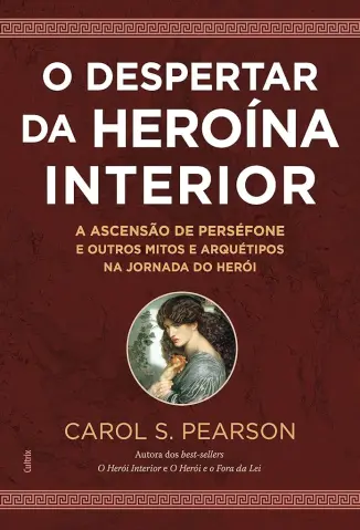 O Despertar da Heroína Interior - Carol S. Pearson
