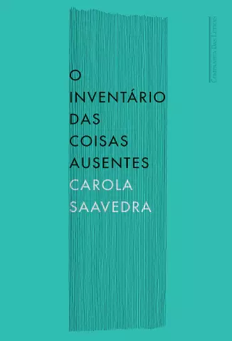 O Inventário das Coisas Ausentes  -  Carola Saavedra