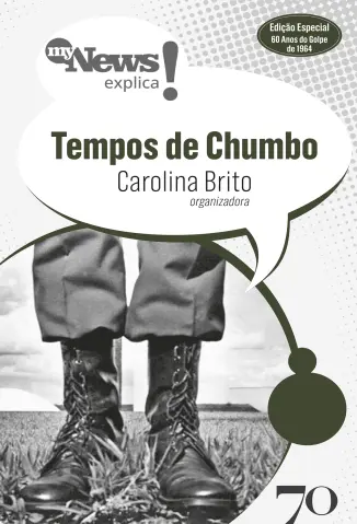 Mynews Explica: Tempos de Chumbo - Carolina Brito