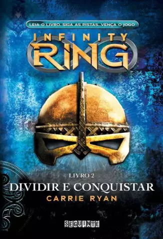 Dividir e Conquistar  -  Infinity Ring  - Vol.  02  -  Carrie Ryan