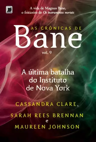 A Última Batalha do Instituto de Nova York  -  As Crônicas de Bane  - Vol.  4  -  Cassandra Cale