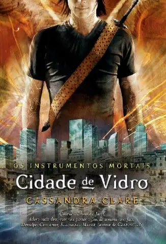 Cidade De Vidro  -  Os Instrumentos Mortais   - Vol.  3  -  Cassandra Clare