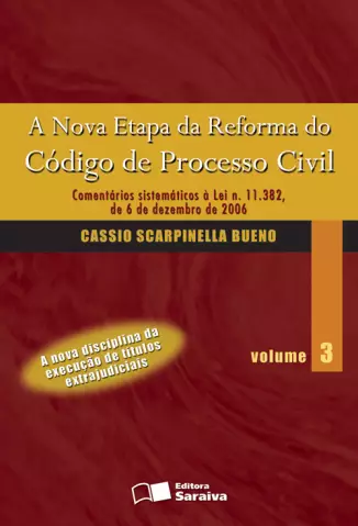 A Nova Etapa da Reforma do Código de Processo Civil  Vol 3  -  Cassio Scarpinella Bueno
