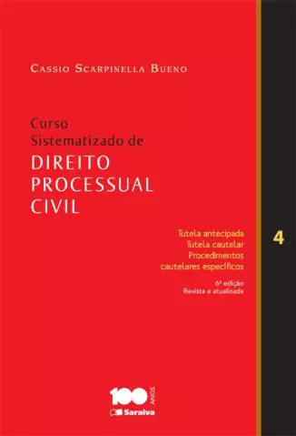 Tutela Antecipada  -  Curso Sistematizado de Direito Processual Civil  - Vol.  04  -  Cassio Scarpinella Bueno