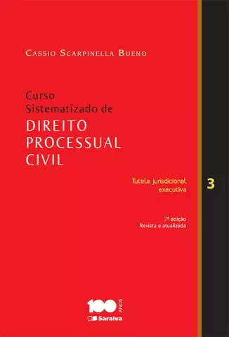 Tutela jurisdicional executiva  -  Curso Sistematizado de Direito Processual Civil  - Vol.  03  -  Cassio Scarpinella Bueno