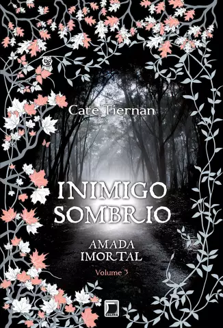 Inimigo Sombrio  -  Amada Imortal  - Vol.  3  -  Cate Tiernan