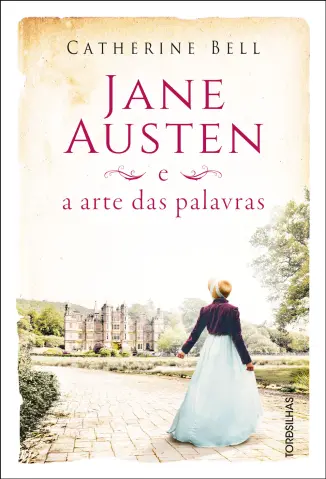 Jane Austen e a Arte das Palavras - Catherine Bell