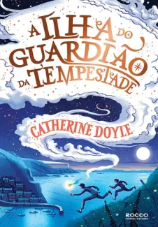 A Ilha do Guardião da Tempestade - Guardião da Tempestade Vol. 1 - Catherine Doyle