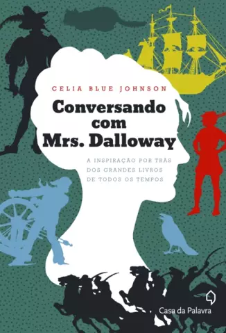 Coracoes SujosConversando com Mrs. Dalloway   -  Celia Blue Johnson