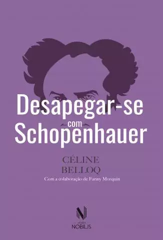 Desapegar-Se Com Schopenhauer  -  Céline Belloq