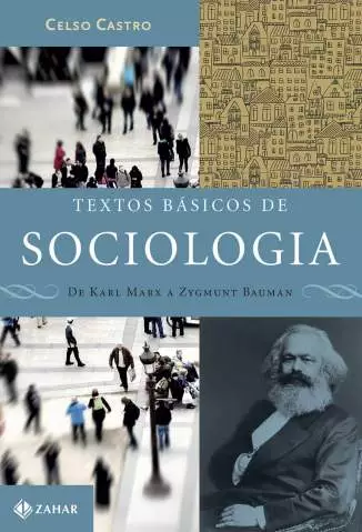 Textos Básicos de Sociologia  -  de Karl Marx a Zigmund Bauman  -  Celso Castro