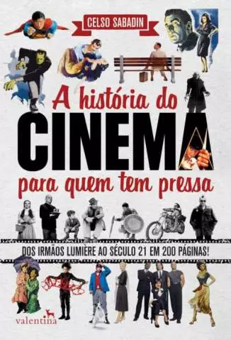 A História do Cinema para Quem Tem Pressa  -  Celso Sabadin