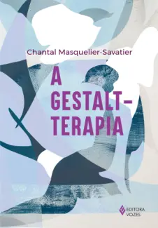 A Gestalt-terapia - Chantal Masquelier-Savatier