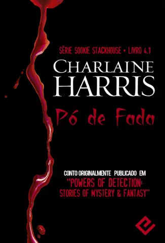 Pó de Fada  -  Sookie Stackhouse   - Vol. 4,1  -  Charlaine Harris 