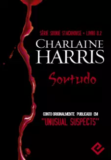 Sortudo  -  Sookie Stackhouse   - Vol. 8,2  -  Charlaine Harris 