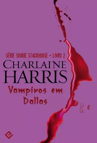 Vampiros em Dallas  -  Sookie Stackhouse   - Vol. 2  -  Charlaine Harris