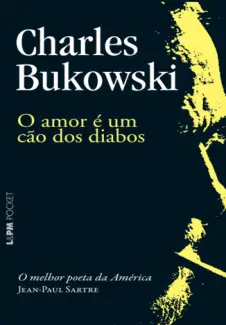 O Amor é um Cão dos Diabos  -  Charles Bukowski